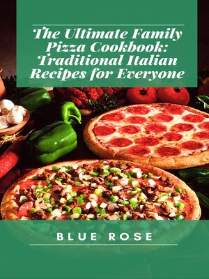 cover image of The Ultimate Family Pizza Cookbook